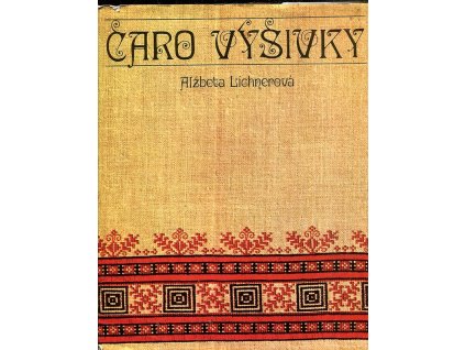 Čaro výšivky, Alžbeta Lichnerová, 1976