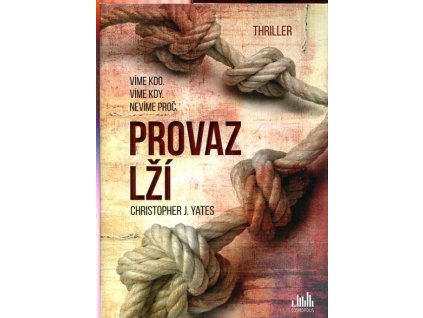 Provaz lží, Christopher J. Yates, 2019