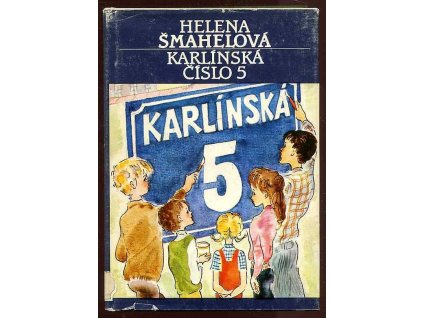 Karlínská číslo 5 - Pro čtenáře od 9 let, Helena Šmahelová, 1984