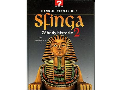Sfinga - záhady historie 2, Hans-Christian Huf, 1998