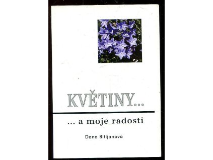 Květiny a moje radosti, Dana Bitljanová, 1999