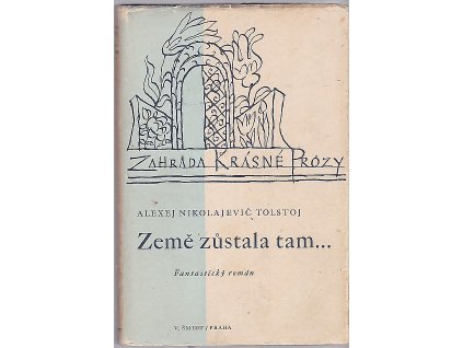 Země zůstala tam-- : fantastický román, Aleksej Nikolajevič Tolstoj, 1946