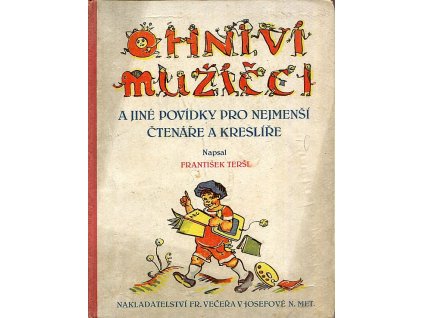 Ohniví mužíčci a jiné povídky - pro nejmenší čtenáře a kreslíře, František Teršl, 0