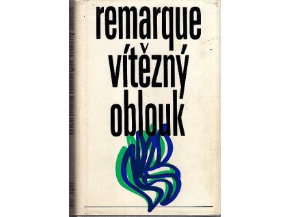 Vítězný oblouk, Erich Maria Remarque, 1971