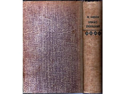 Domácí zvěrolékař čili první pomoc při onemocnění domácích zvířat, František Dvořáček, 0