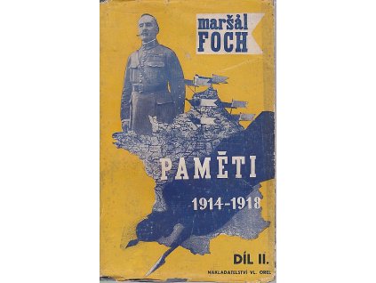 Maršál Foch - paměti 1914-1918 díl II., 1931