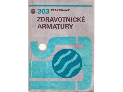 Zdravotnícke armatúry : dodává Technomat, národní podnik : výraba Armatůrka Myjava, národní podnik, 1987