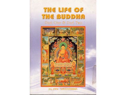 The Life of the Buddha Part One & Part Two (anglicky), Rev. Siridhamma, 2014