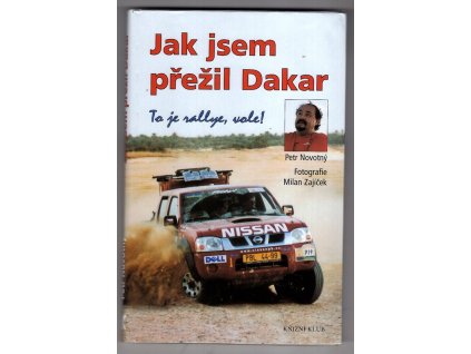 Jak jsem přežil Dakar - to je rallye, vole!, Petr Novotný, 2003