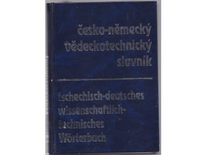 Česko-německý vědeckotechnický slovník : Tschechisch-deutsches wissenschaftlich-technisches Wörterbuch, 2001