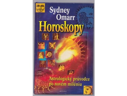 Horoskopy - Astrologický průvodce po novém miléniu, Sydney Omarr, 2000