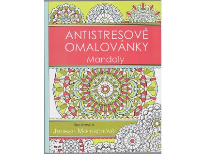 Antistresové omalovánky Mandaly, Jenean Morrisonová, 2013