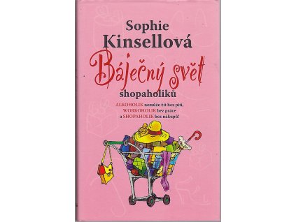 Báječný svět shopaholiků, Sophie Kinsella, 2008