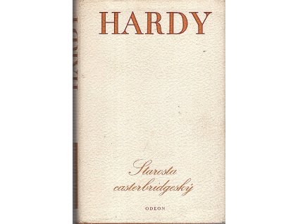 Starosta Casterbridgeský : Příběh člověka pevné vůle, Thomas Hardy, 1975