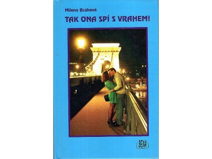 Tak ona spí s vrahem! - psychologická detektivka, Milena Brůhová, 1996
