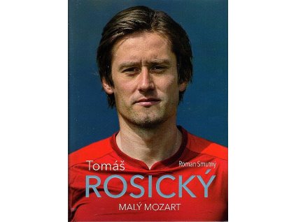 Tomáš Rosický: Malý Mozart, Roman Smutný, 2018