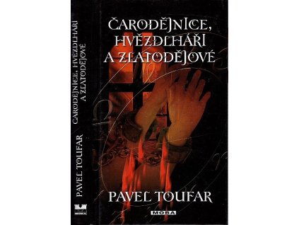 Čarodějnice, hvězdlháři a zlatodějové, Pavel Toufar, 2009