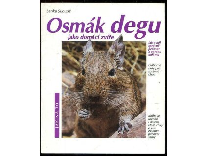 Osmák degu jako domácí zvíře - porozumění a správná péče, Lenka Skoupá, 2000