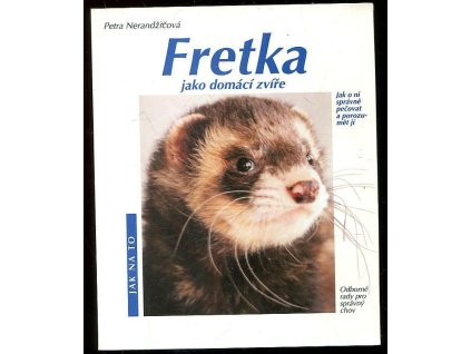 173898 fretka jako domaci zvire porozumeni a spravna pece rady pro spravny chov radce pro chovatele zacatecniky