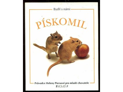 Pískomil - průvodce Heleny Piersové pro mladé chovatele, Helen Piers, 1998