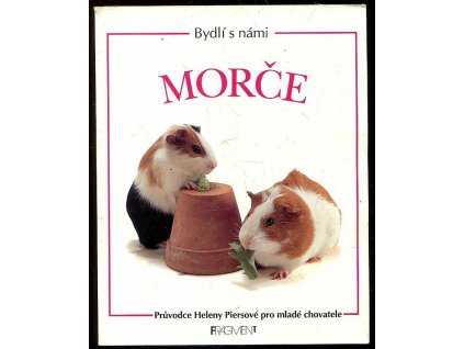 Morče - průvodce Heleny Piersové pro mladé chovatele, Helen Piers, 1996