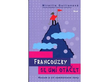 Francouzky se umí otáčet - Rozum a cit zaměstnané ženy