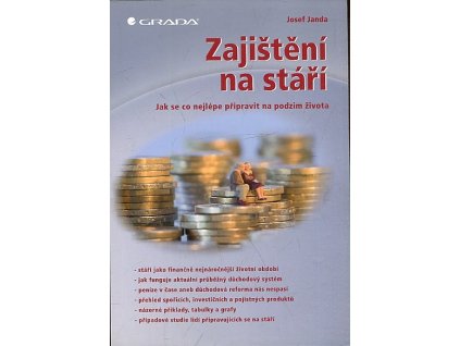 Zajištění na stáří : jak se co nejlépe připravit na podzim života, Josef Janda, 2012