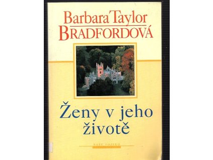 Ženy v jeho životě, Barbara Taylor Bradford, 2001