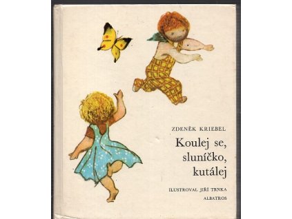 Koulej se, sluníčko, kutálej, Zdeněk Kriebel, 1976