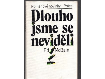 Dlouho jsme se neviděli, Ed McBain, 1983