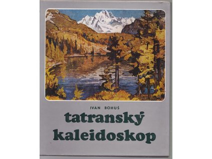 Tatranský kaleidoskop, Ivan Bohuš, 1977
