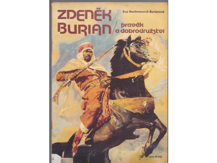 Zdeněk Burian - Pravěk a dobrodružství /Rodinné vzpomínky/