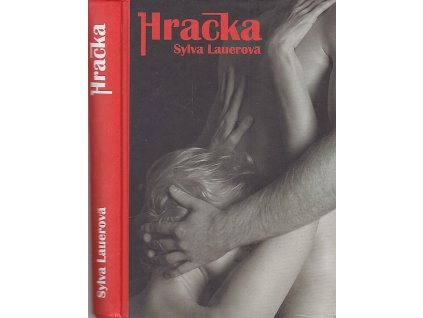 Hračka, Sylva Lauerová, 2007
