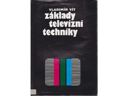 Základy televizní techniky, Vladimír Vít, 1987