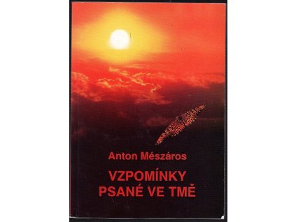 Vzpomínky psané ve tmě, Anton Mészáros, 2002