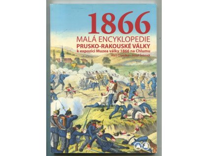 1866. Malá encyklopedie prusko-rakouské války, Aleš Chvojka, 2018