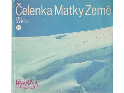Čelenka Matky Země - expedice do Kašmírského Himálaje, Petr Rybář, 1980
