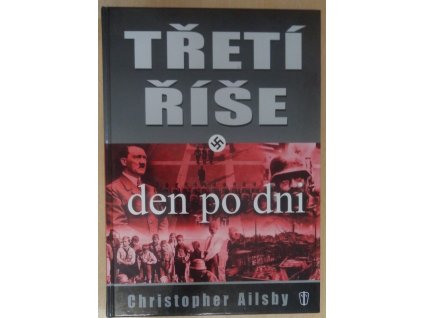 Třetí říše den po dni, Christopher Ailsby, 2005