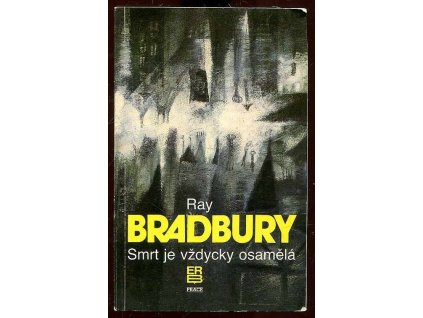 Smrt je vždycky osamělá, Ray Bradbury, 1992
