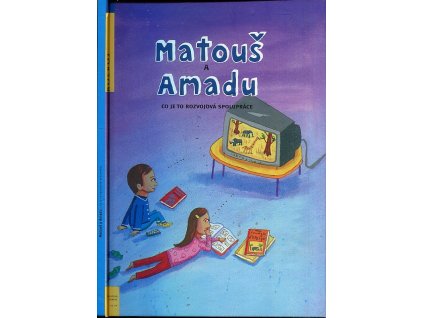 Matouš a Amadu : co je to rozvojová spolupráce