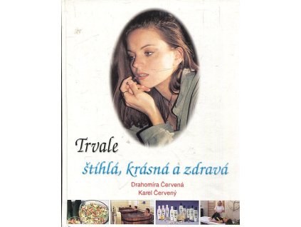 Trvale štíhlá, krásná a zdravá, Drahomíra Červená, 1995