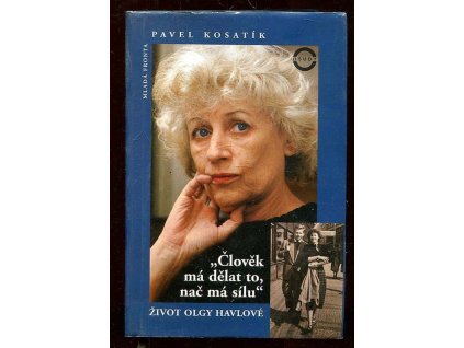 175008 clovek ma delat to nac ma silu zivot olgy havlove