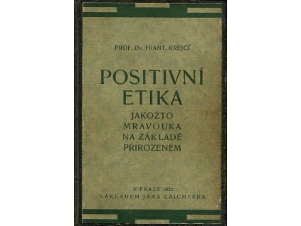 Positivní etika jakožto mravouka na základě přirozeném, František Krejčí, 1922
