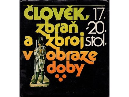 Člověk, zbraň a zbroj v obraze doby, Richter Karel Klučina, 1984