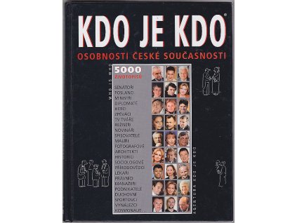 Kdo je kdo – Osobnosti české současnosti : 5000 životopisů