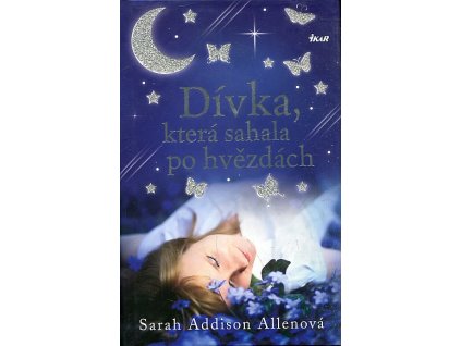 Dívka, která sahala po hvězách, Sarah Addison Allen, 2013