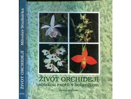 Život orchidejí - sbírkou exotů s botanikem, Miloslav Studnička, 1997