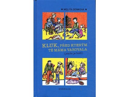 Kluk, před kterým tě máma varovala - (jenže je boží), Melita Denková, 2008
