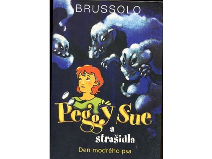 Peggy Sue a strašidla, Den modrého psa, Serge Brussolo, 2004