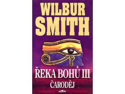 Řeka bohů III. Čaroděj, Wilbur A Smith, 2001